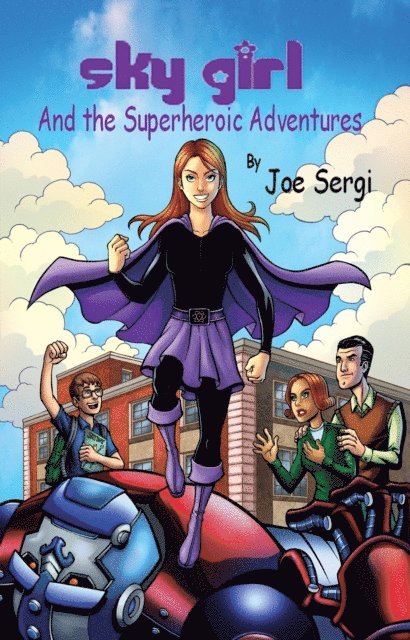Joe Sergi - Sky Girl and the Superheroic Adventures, E-bok