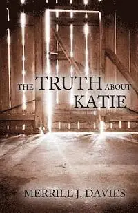 Merrill J. Davies - The Truth About Katie, Häftad. Tillgänglighet: Lägg i varukorg