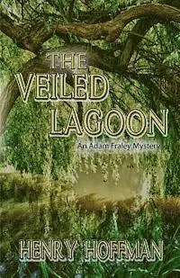 Henry Hoffman - The Veiled Lagoon, Häftad. Tillgänglighet: Lägg i varukorg
