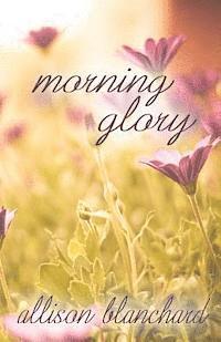 Allison Blanchard - Morning Glory, Häftad