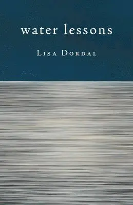 Lisa Dordal - Water Lessons, Häftad. Tillgänglighet: Lägg i varukorg
