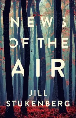 Jill Briana Stukenberg - News of the Air, Häftad. Tillgänglighet: Lägg i varukorg