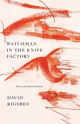 David Rigsbee - Watchman in the Knife Factory, Häftad. Tillgänglighet: Lägg i varukorg