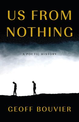 Geoff Bouvier - Us from Nothing, Häftad
