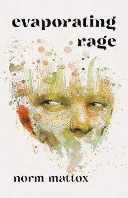 Norm Mattox - Evaporating Rage, Häftad. Tillgänglighet: Lägg i varukorg