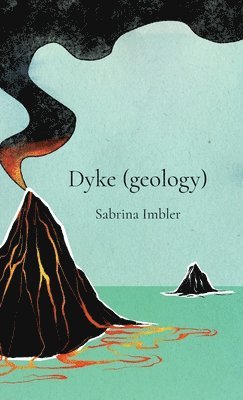 Sabrina Imbler - Dyke (geology), Inbunden