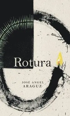 José Angel Araguz - Rotura, Inbunden. Tillgänglighet: Lägg i varukorg