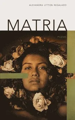 Alexandra Regalado - Matria, Inbunden. Tillgänglighet: Lägg i varukorg