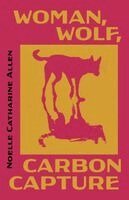 Woman, Wolf, Carbon Capture