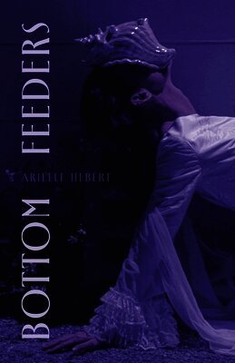 Arielle Hebert - Bottom Feeders, Häftad. Tillgänglighet: Lägg i varukorg