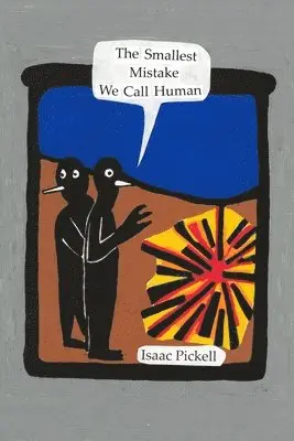 Isaac Pickell - Smallest Mistake We Call Human, Häftad. Tillgänglighet: Lägg i varukorg