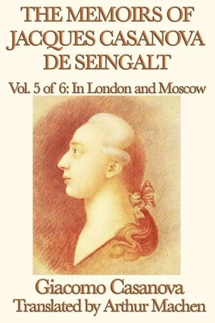 Giacomo Casanova - Memoirs of Jacques Casanova de Seingalt Volume 5: In London and Moscow, E-bok. Tillgänglighet: Lägg i varukorg