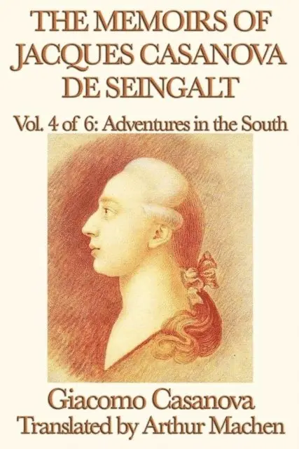 Giacomo Casanova - Memoirs of Jacques Casanova de Seingalt Volume 4: Adventures in the South, E-bok. Tillgänglighet: Lägg i varukorg