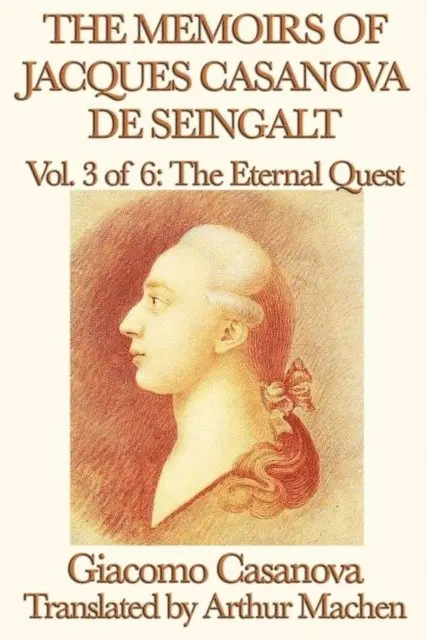 Giacomo Casanova - Memoirs of Jacques Casanova de Seingalt Volume 3: The Eternal Quest, E-bok. Tillgänglighet: Lägg i varukorg