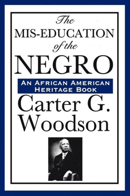 Carter G. Woodson - Mis-Education of the Negro, E-bok