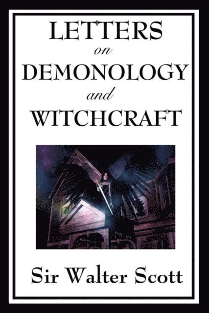 Walter Scott - Letters on Demonology and Witchcraft, E-bok