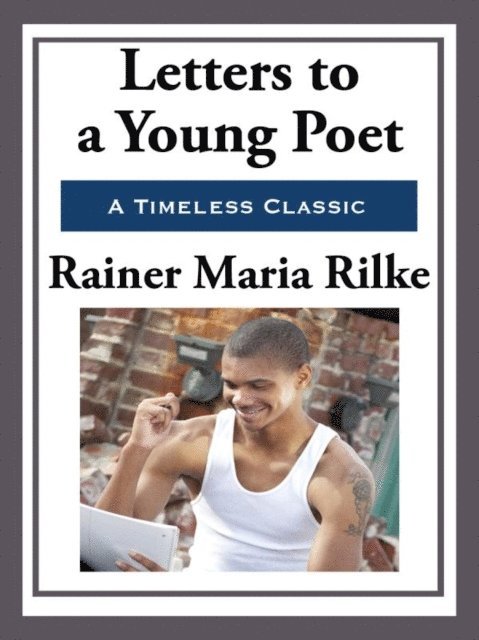 Rainer Maria Rilke - Letters to a Young Poet, E-bok