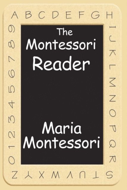 Maria Montessori - Montessori Reader, E-bok
