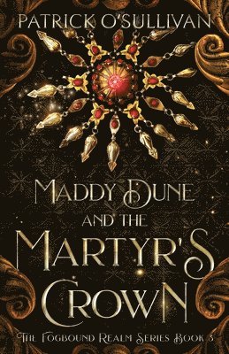 Patrick O'Sullivan - Maddy Dune and the Martyr's Crown, Häftad