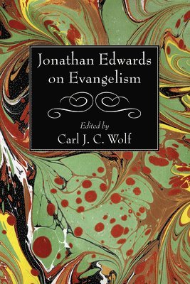 Jonathan Edwards, Carl J C Wolf - Jonathan Edwards on Evangelism, Häftad