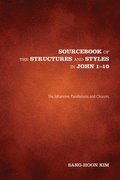 Sourcebook of the Structures and Styles in John 1-10