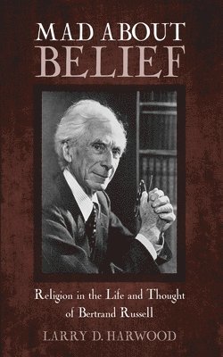 Larry Harwood - Mad About Belief, Häftad