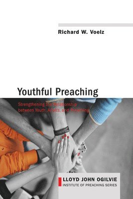 Richard W Voelz - Youthful Preaching, Häftad. Tillgänglighet: Lägg i varukorg