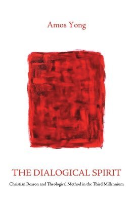 Amos Yong - Dialogical Spirit, Häftad