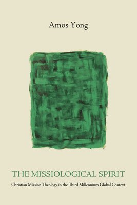 Amos Yong - Missiological Spirit, Häftad