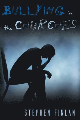 Stephen Finlan - Bullying in the Churches, Häftad