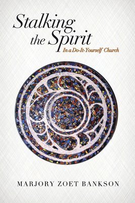 Marjory Zoet Bankson - Stalking the Spirit, Häftad. Tillgänglighet: Lägg i varukorg