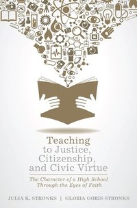 Teaching to Justice, Citizenship, and Civic Virtue