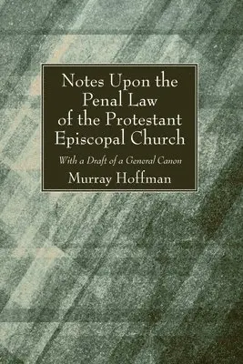 Murray Hoffman - Notes Upon the Penal Law of the Protestant Episcopal Church, Häftad. Tillgänglighet: Lägg i varukorg