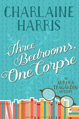 Charlaine Harris - Three Bedrooms, One Corpse: An Aurora Teagarden Mystery, Häftad