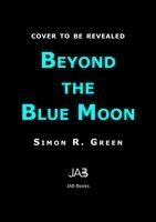 Simon R. Green - Beyond the Blue Moon, Häftad