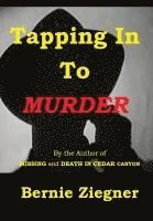 Bernie Ziegner - Tapping In To Murder, Inbunden