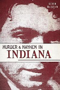 Keven McQueen - Murder & Mayhem in Indiana, E-bok