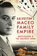 Galveston's Maceo Family Empire