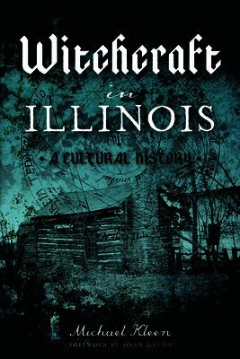Michael a. Kleen - Witchcraft in Illinois: A Cultural History, Häftad