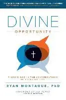 Ryan Montague Phd - Divine Opportunity: Finding God in the Conversations of Everyday Life, Häftad. Tillgänglighet: Lägg i varukorg