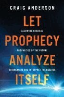 Craig Anderson - Let Prophecy Analyze Itself, Häftad. Tillgänglighet: Lägg i varukorg