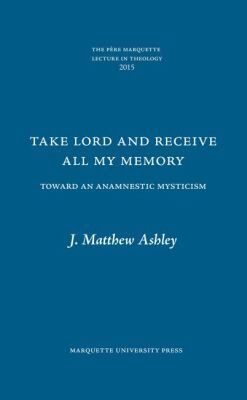 J. Matthew Ashley - Take Lord and Receive All My Memory, Inbunden. Tillgänglighet: Tillfälligt slut