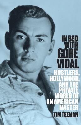 Tim Teeman - In Bed with Gore Vidal, Häftad