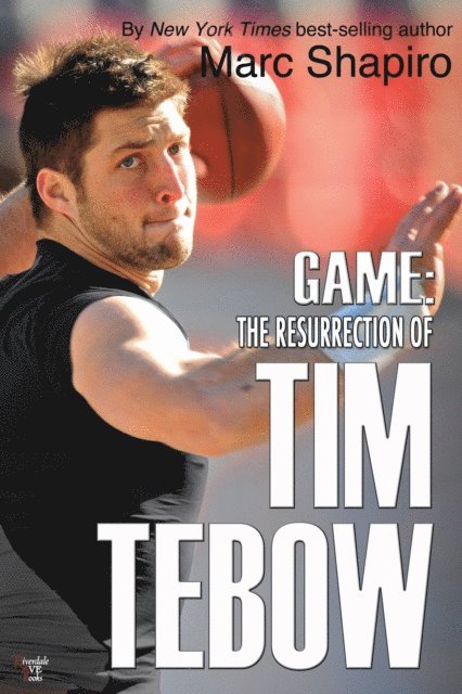 Marc Shapiro - Game: The Resurrection of Tim Tebow, E-bok
