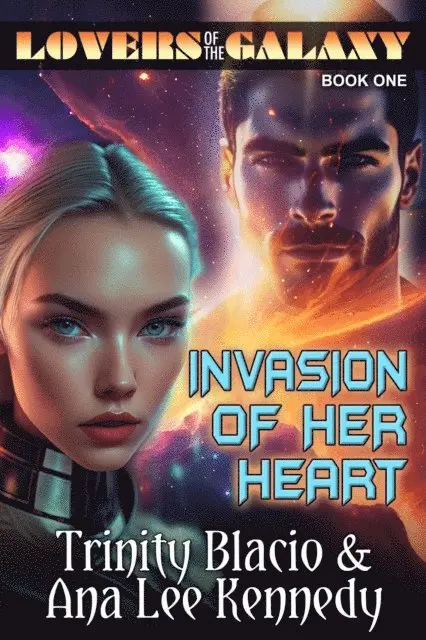 Ana Lee Kennedy, Trinity Blacio - Lovers of the Galaxy Book One: Invasion of Her Heart, E-bok. Tillgänglighet: Lägg i varukorg