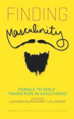 Alexander Walker, Emmett J P Lundberg - Finding Masculinity - Female to Male Transition in Adulthood, Häftad. Tillgänglighet: Lägg i varukorg