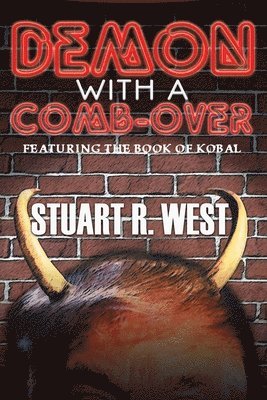 Stuart R West - Demon with a Comb-Over, Häftad