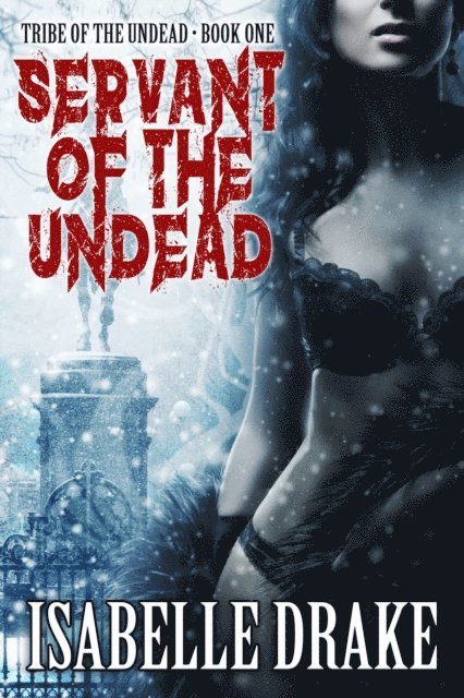Isabelle Drake - Servant of the Undead, E-bok