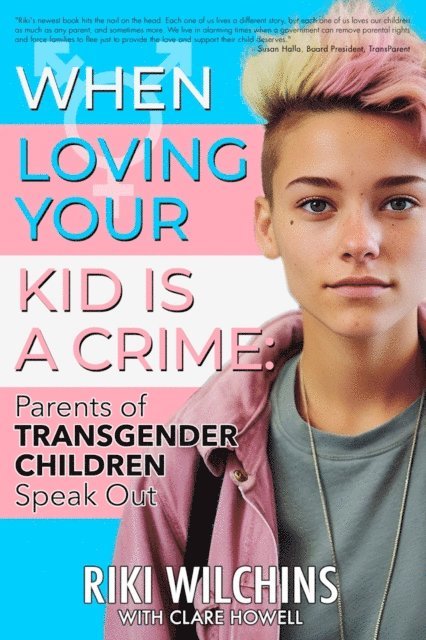 Riki Wilchins - When Loving Your Kid is a Crime - Parents of Transgender Children Speak Out, E-bok