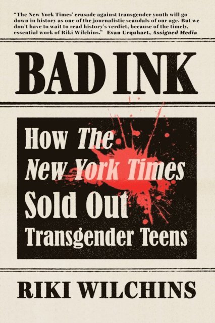 Riki Wilchins - Bad Ink - How The New York Times Sold Out Transgender Teens, E-bok